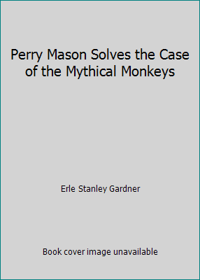 Perry Mason Solves the Case of the Mythical Mon... B0017HBYM8 Book Cover