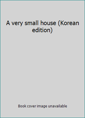 A very small house (Korean edition) [Korean] 8943303491 Book Cover