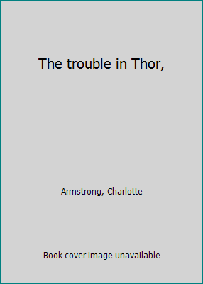 The trouble in Thor, B0006ATFCI Book Cover