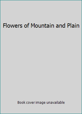Flowers of Mountain and Plain B002P5OKQI Book Cover