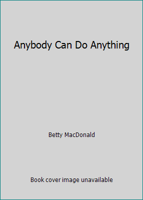 Anybody Can Do Anything B00SCKVV8U Book Cover