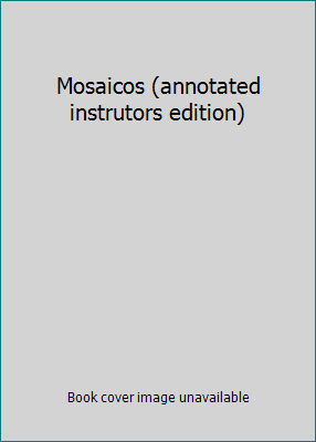 Mosaicos (annotated instrutors edition) 0205663923 Book Cover
