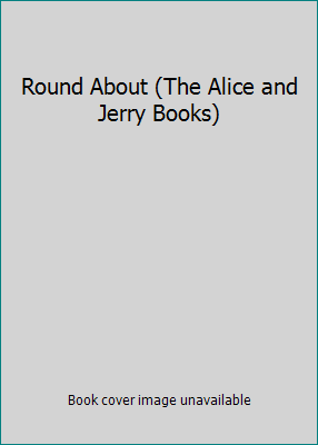 Round About (The Alice and Jerry Books) B000MCFGLY Book Cover