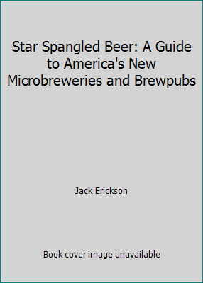 Star Spangled Beer: A Guide to America's New Mi... 0941397009 Book Cover