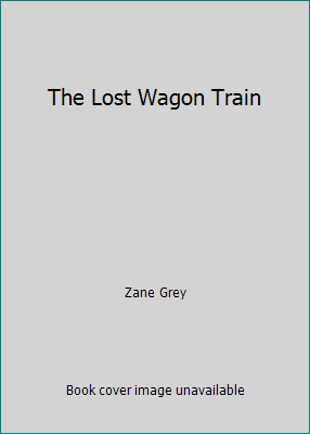 The Lost Wagon Train B003KX4VYK Book Cover