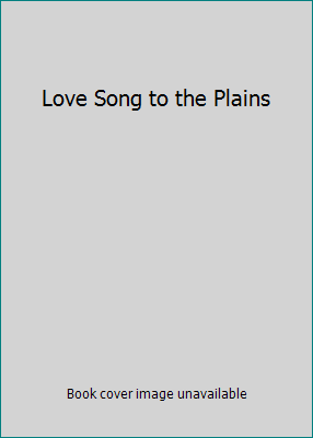 Love Song to the Plains B000O7BPLC Book Cover