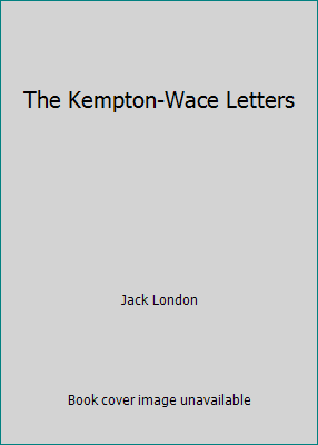 The Kempton-Wace Letters 1519122063 Book Cover