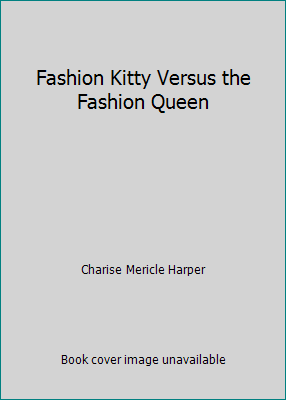 Fashion Kitty Versus the Fashion Queen 1439583919 Book Cover