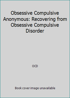 Obsessive Compulsive Anonymous: Recovering from... B002L5TK6W Book Cover
