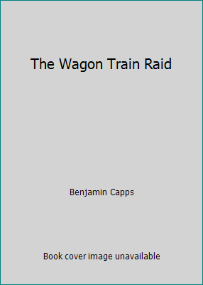 The Wagon Train Raid B0044F8GQC Book Cover