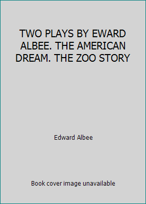TWO PLAYS BY EWARD ALBEE. THE AMERICAN DREAM. T... B0040F7PGS Book Cover
