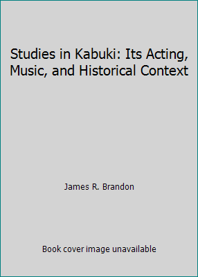 Studies in Kabuki: Its Acting, Music, and Histo... 082480452X Book Cover