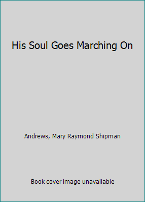 His Soul Goes Marching On B003TOGNUA Book Cover