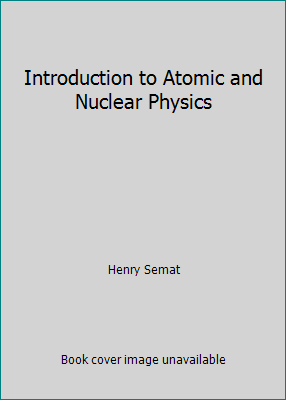 Introduction to Atomic and Nuclear Physics B000GKXQBO Book Cover