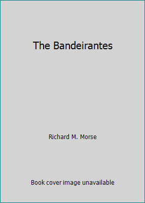 The Bandeirantes B000KEJH00 Book Cover