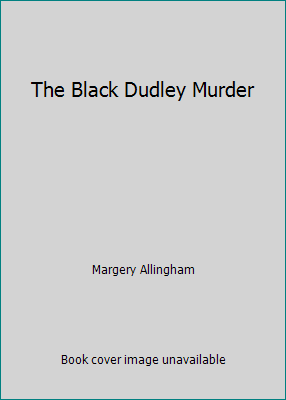 The Black Dudley Murder B002FAAWVU Book Cover