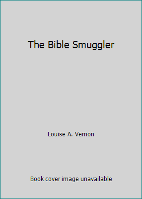 The Bible Smuggler B00FRPNO7Y Book Cover