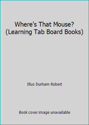 Where's That Mouse? (Learning Tab Board Books) 0843119942 Book Cover