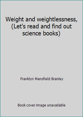 Weight and weightlessness, (Let's read and find... 069087328X Book Cover