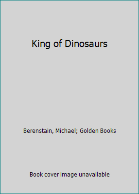 King of Dinosaurs 0307119769 Book Cover