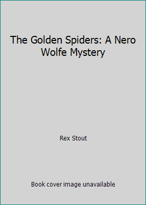 The Golden Spiders: A Nero Wolfe Mystery B000MW01DW Book Cover