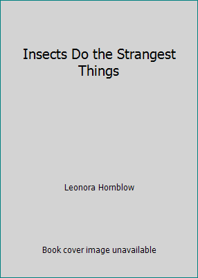 Insects Do the Strangest Things B00IQF3ST6 Book Cover