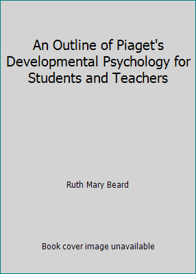 An Outline of Piaget's Developmental Psychology... B011J59O10 Book Cover