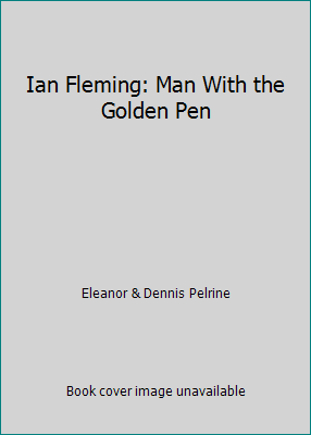 Ian Fleming: Man With the Golden Pen B002N6Q5O4 Book Cover