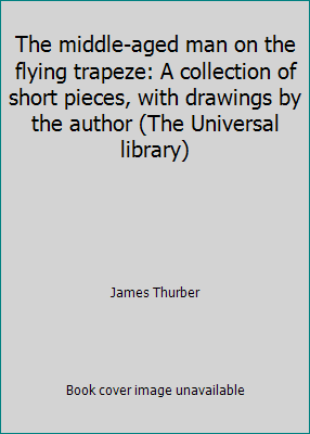 The middle-aged man on the flying trapeze: A co... B00088IRJK Book Cover