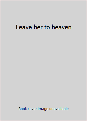 Leave her to heaven B002ZP4BBM Book Cover