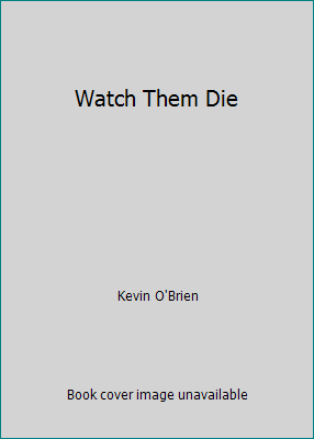 Watch Them Die 0739434543 Book Cover