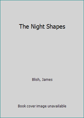 The Night Shapes B000XY9P0Y Book Cover