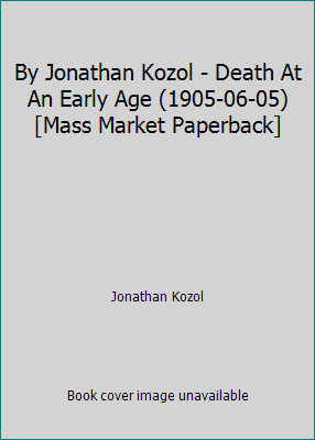 By Jonathan Kozol - Death At An Early Age (1905... B018X1PXWC Book Cover