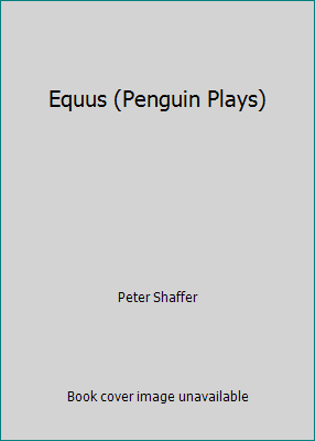 Equus (Penguin Plays) 0140481850 Book Cover