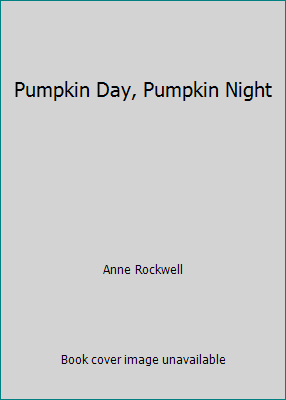 Pumpkin Day, Pumpkin Night 0439155770 Book Cover