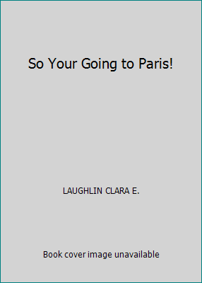 So Your Going to Paris! B000Q7QP6A Book Cover
