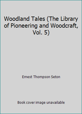 Woodland Tales (The Library of Pioneering and W... B07TK3F569 Book Cover