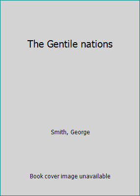 The Gentile nations 1418109258 Book Cover