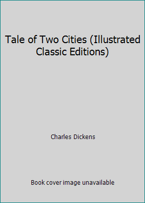 Tale of Two Cities (Illustrated Classic Editions) [Large Print] B000BF504K Book Cover