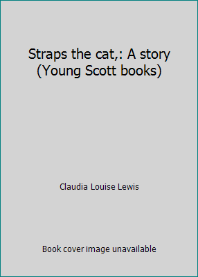 Straps the cat,: A story (Young Scott books) B0007EA4KU Book Cover