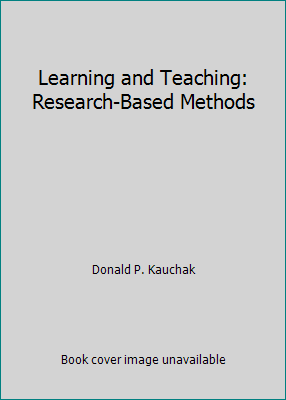 Learning and Teaching: Research-Based Methods 0205146341 Book Cover