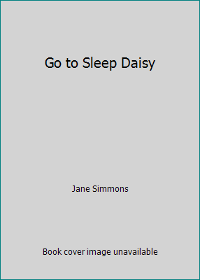 Go to Sleep Daisy 1841219460 Book Cover