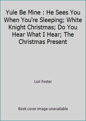 Yule Be Mine : He Sees You When You're Sleeping... 1420134507 Book Cover