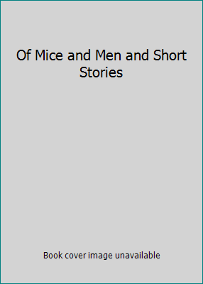 Of Mice and Men and Short Stories B000V8XKOO Book Cover