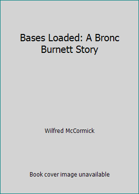 Bases Loaded: A Bronc Burnett Story B000KOG9H4 Book Cover
