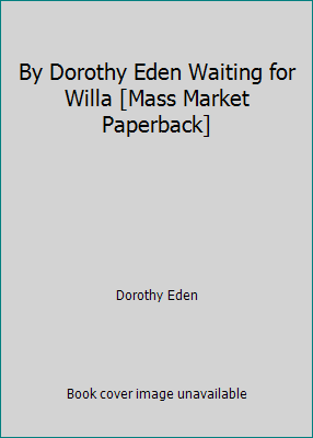 By Dorothy Eden Waiting for Willa [Mass Market ... B00SB3O1CQ Book Cover