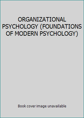 ORGANIZATIONAL PSYCHOLOGY (FOUNDATIONS OF MODER... 0136411924 Book Cover