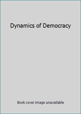 Dynamics of Democracy 1931442207 Book Cover