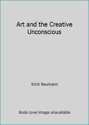 Art and the Creative Unconscious B0022U1UX2 Book Cover