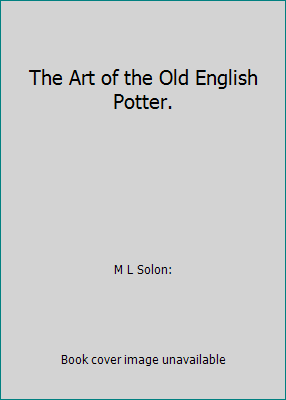 The Art of the Old English Potter. B0031791ZY Book Cover